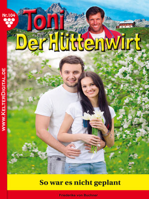 cover image of Toni der Hüttenwirt 104 – Heimatroman